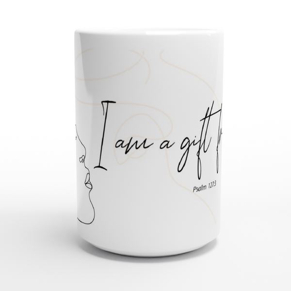 I am a gift - White 15oz Ceramic Mug